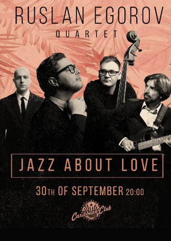 Ruslan Egorov Quartet «Jazz about Love»