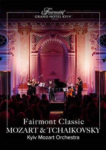 Fairmont Classic - Mozart and Tchaikovsky 
